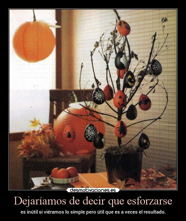carteles vida decoracion esfuerzo util desmohalloween desmohalloweenfrases desmotivaciones