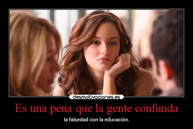 Es una pena que la gente confunda - 