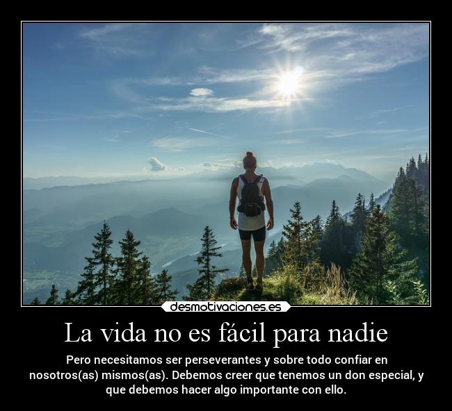 La vida no es fácil para nadie - 