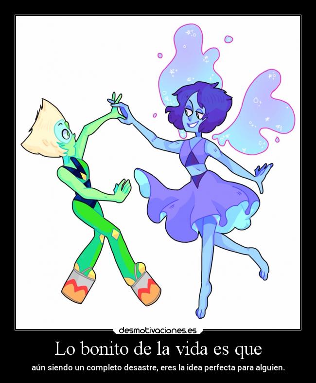 carteles vida vida humor fiesta amigos sentimientos steven universe peridot lapislazuli laurasimpson14 desmotivaciones