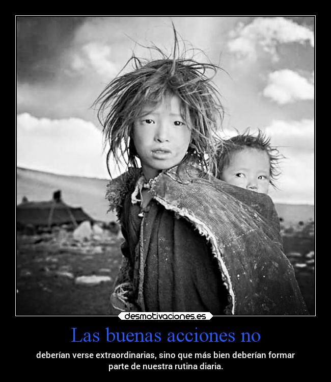 Las buenas acciones no -