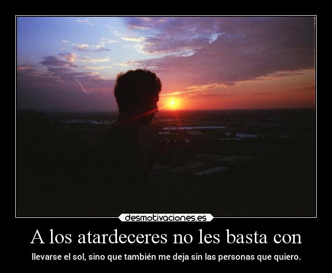 A los atardeceres no les basta con -