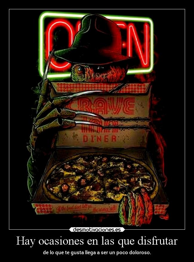 Hay ocasiones en las que disfrutar -