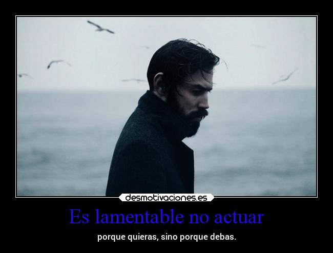 Es lamentable no actuar - 