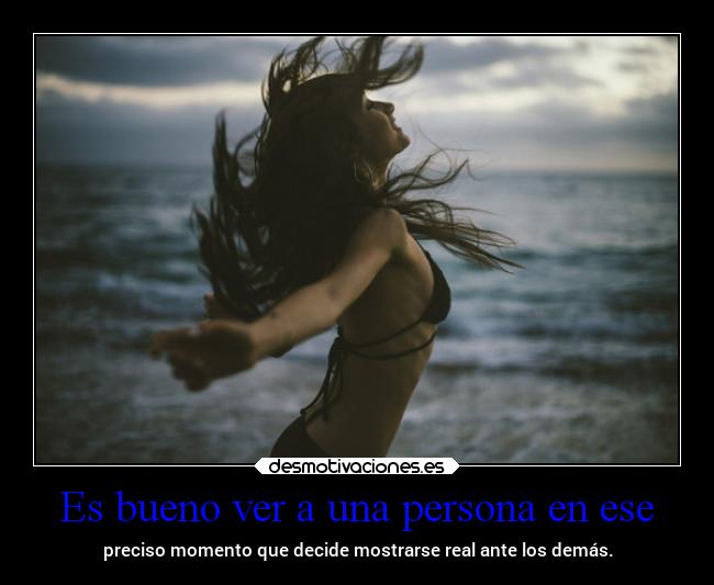 Es bueno ver a una persona en ese -