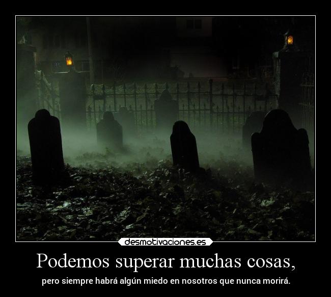 Podemos superar muchas cosas, - 