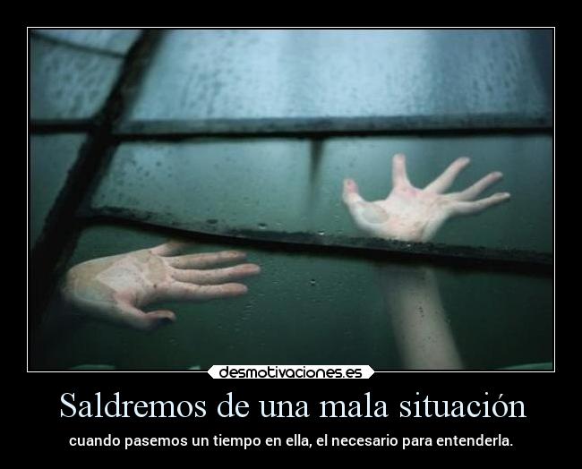 carteles vida mipropiouniverso situacion salir mala tiempo entender desmotivaciones