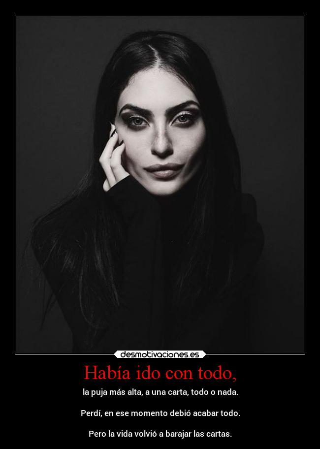 Había ido con todo, - 