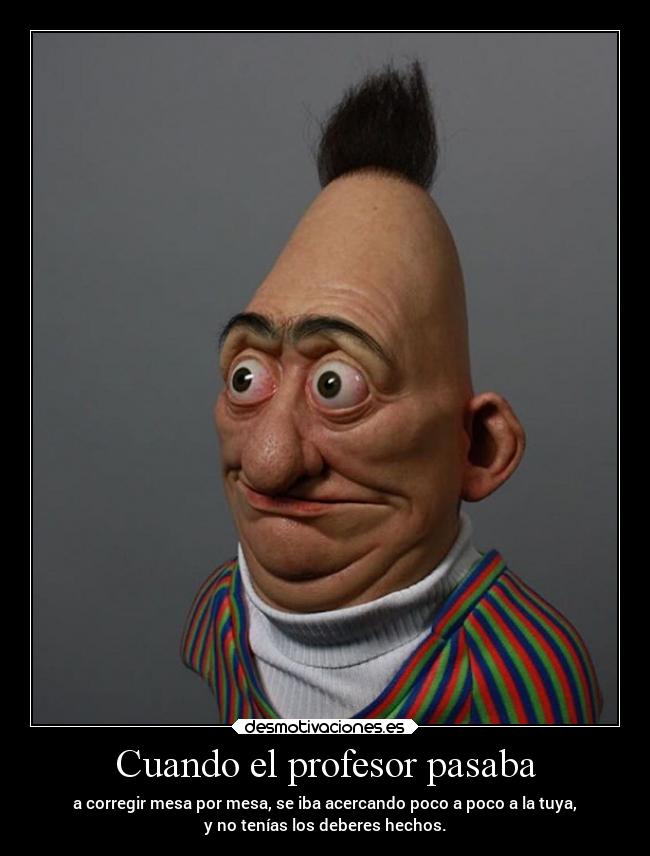 carteles vida mundo humor miedo cosasquepasan deberes instituto colegio profesor raptorhunters erosekai blas desmotivaciones