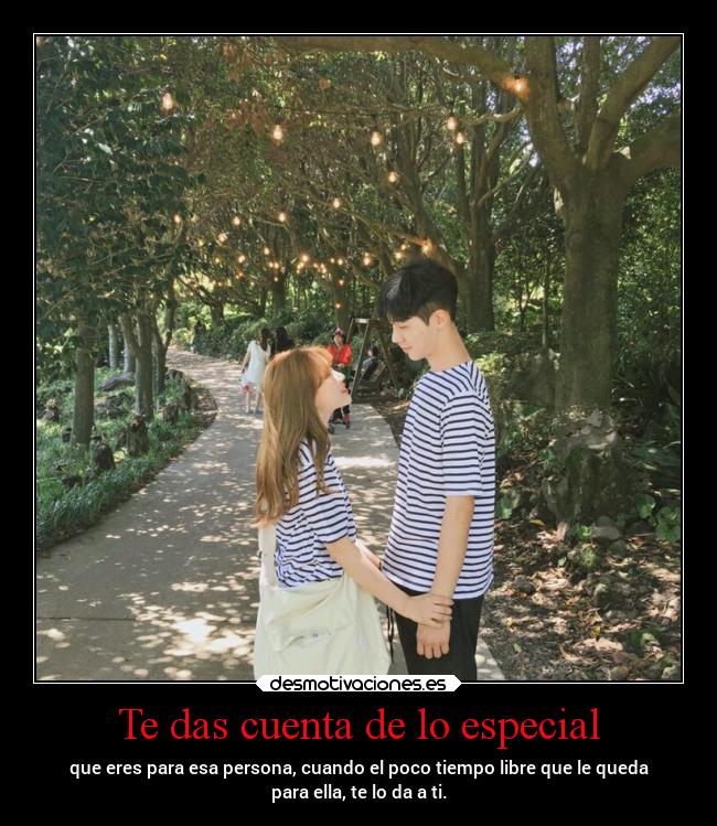 Te das cuenta de lo especial -
