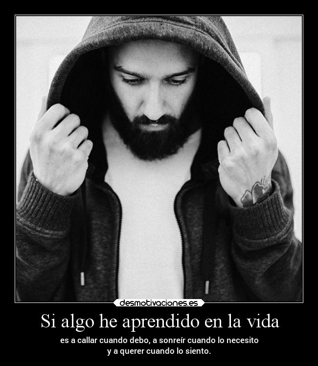 Si algo he aprendido en la vida -