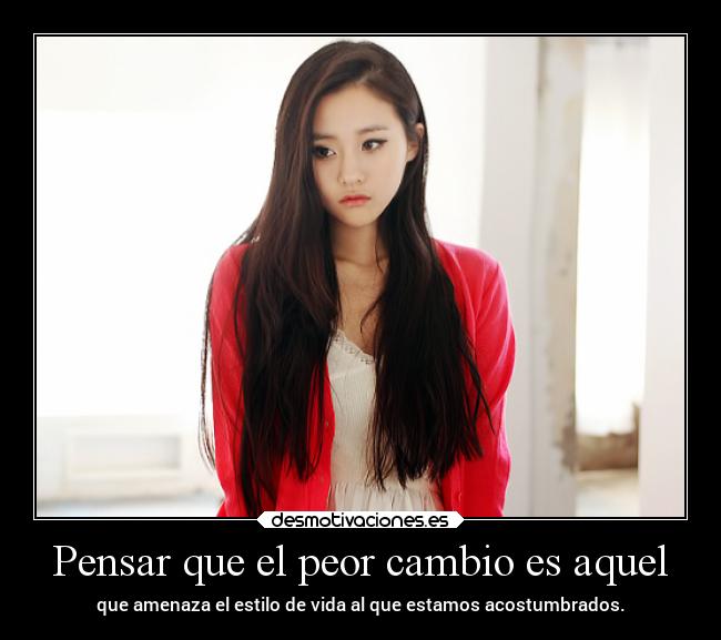 Pensar que el peor cambio es aquel -