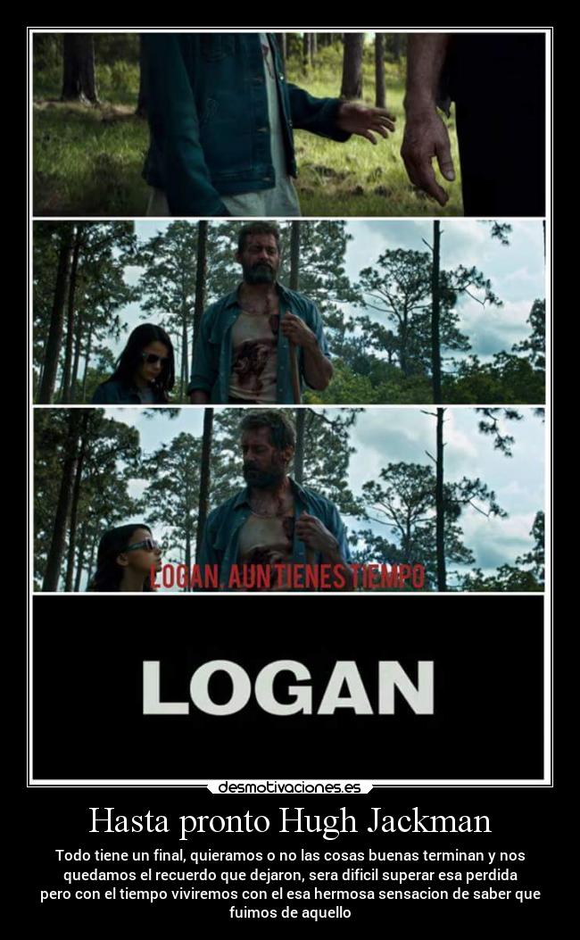Hasta pronto Hugh Jackman - Todo tiene un final, quieramos o no las cosas buenas terminan y nos
quedamos el recuerdo que dejaron, sera dificil superar esa perdida
pero con el tiempo viviremos con el esa hermosa sensacion de saber que
fuimos de aquello