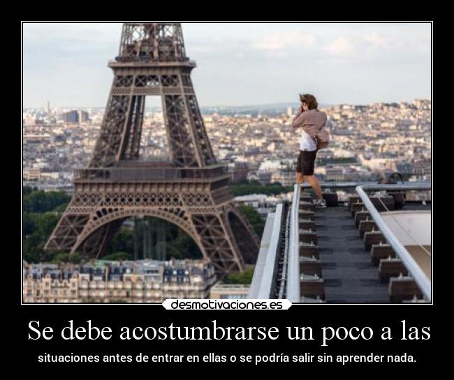 Se debe acostumbrarse un poco a las -