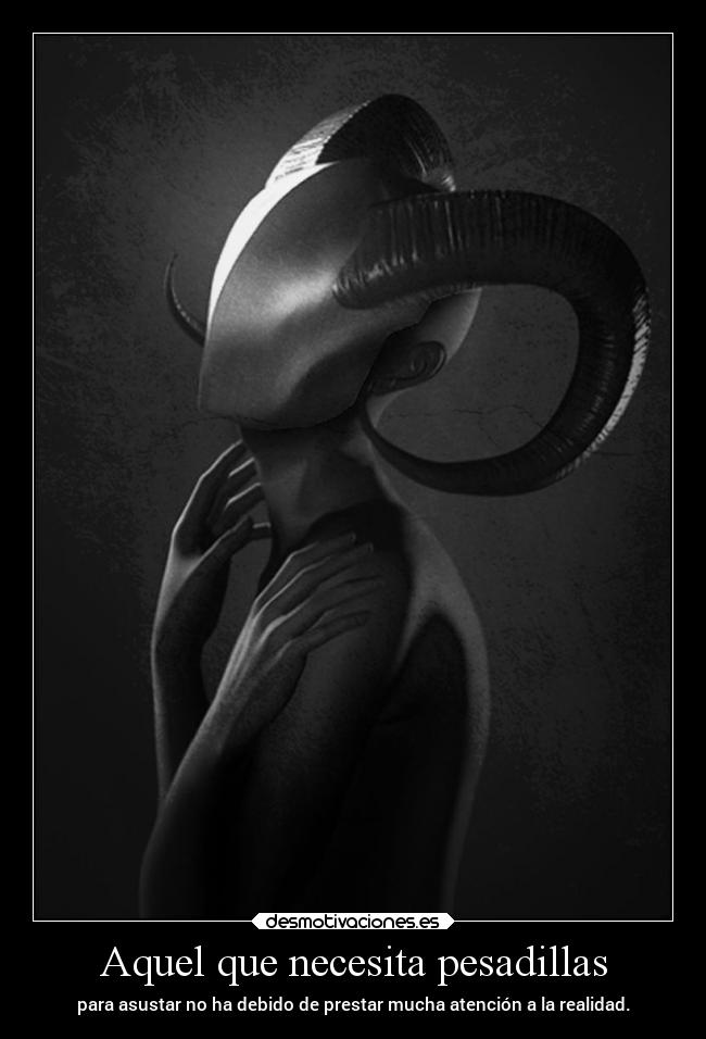 Aquel que necesita pesadillas - 
