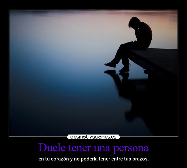 Duele tener una persona - 