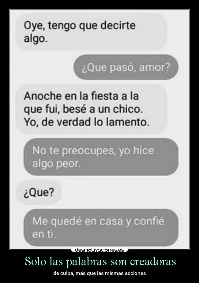 Solo las palabras son creadoras - de culpa, más que las mismas acciones