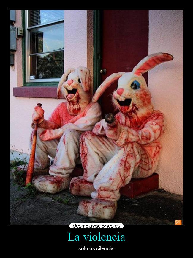 La violencia - sólo os silencia.