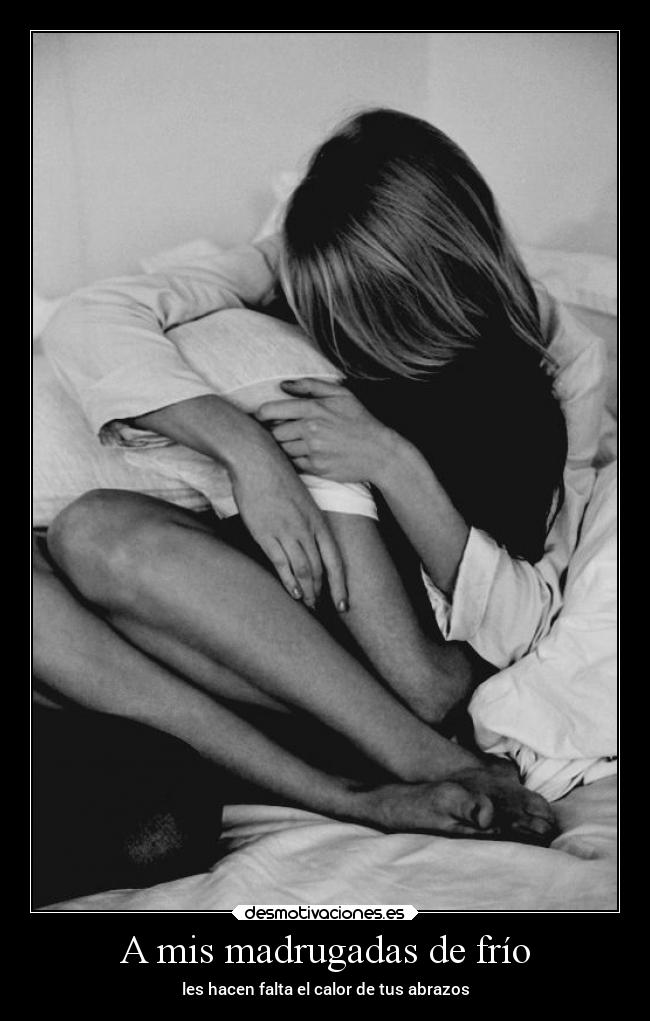 A mis madrugadas de frío -