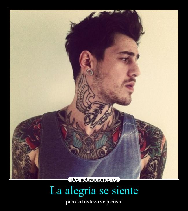La alegría se siente - pero la tristeza se piensa.