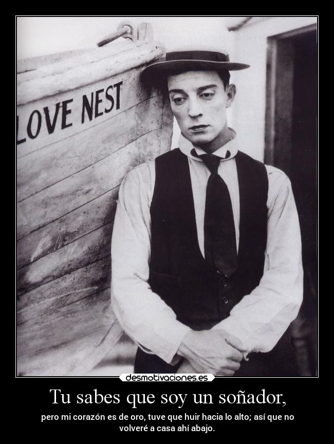Tu sabes que soy un soñador, - 