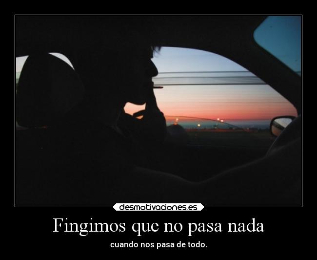 Fingimos que no pasa nada - 