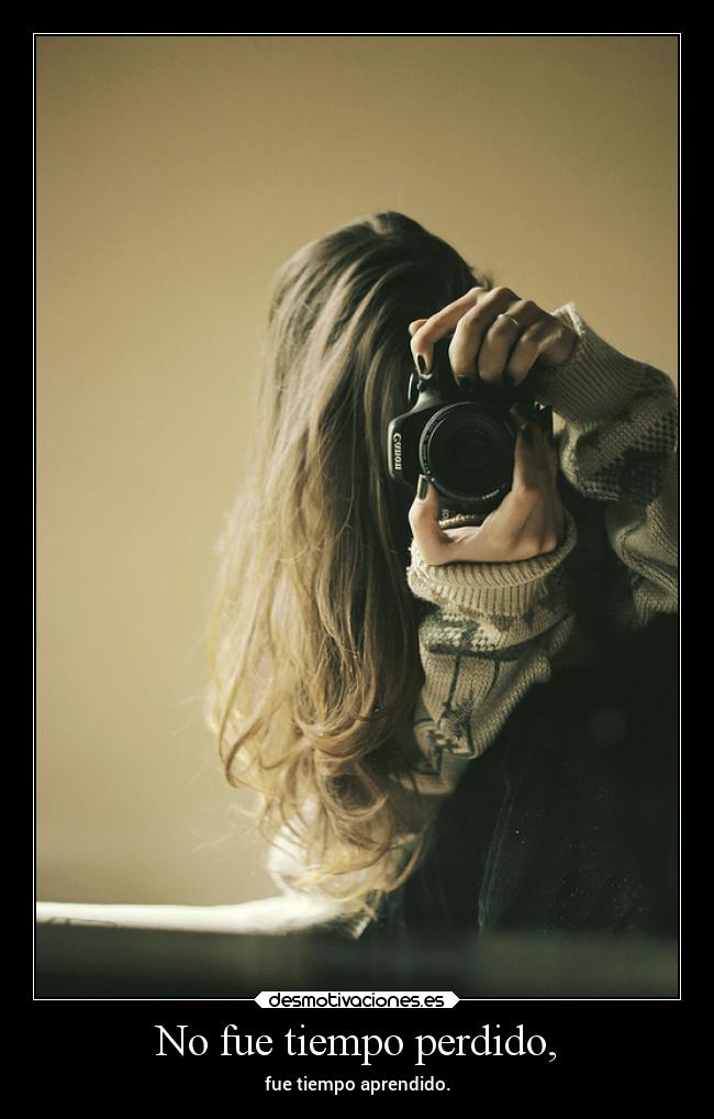 No fue tiempo perdido, - 