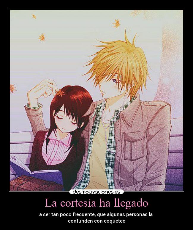 La cortesía ha llegado - a ser tan poco frecuente, que algunas personas la
confunden con coqueteo