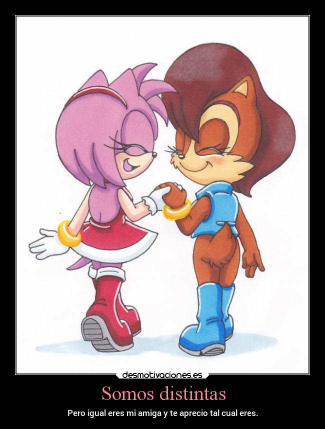 Somos distintas - Pero igual eres mi amiga y te aprecio tal cual eres.