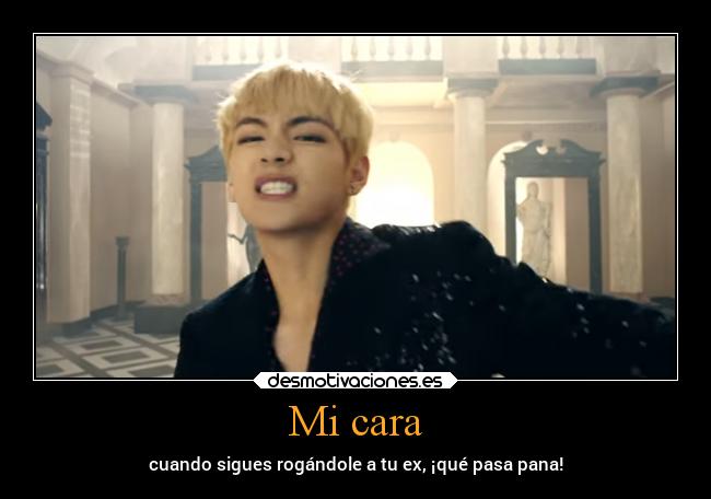 Mi cara - cuando sigues rogándole a tu ex, ¡qué pasa pana!
