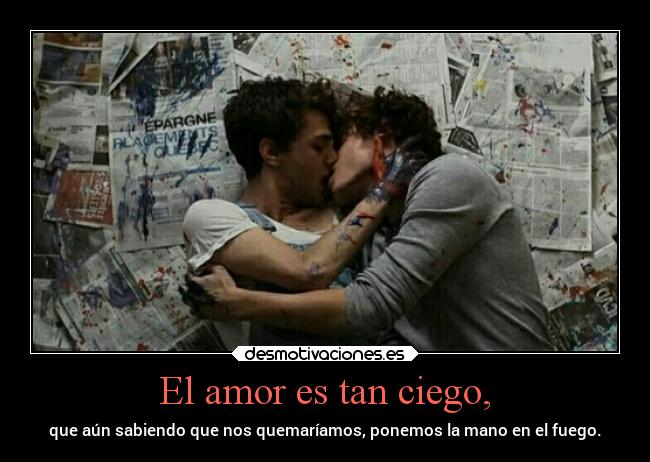 El amor es tan ciego, - 