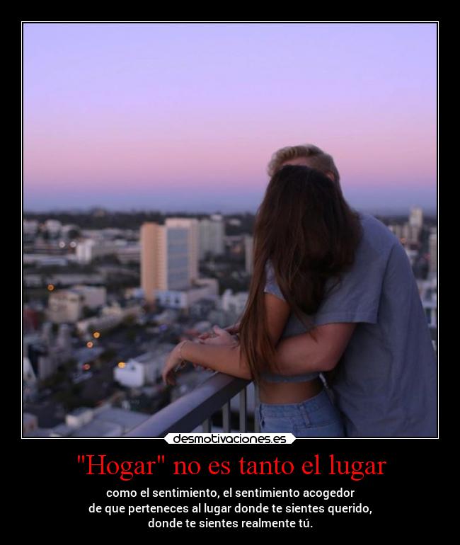 Hogar no es tanto el lugar - 