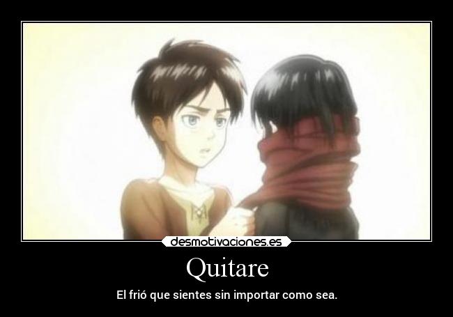 Quitare - El frió que sientes sin importar como sea.