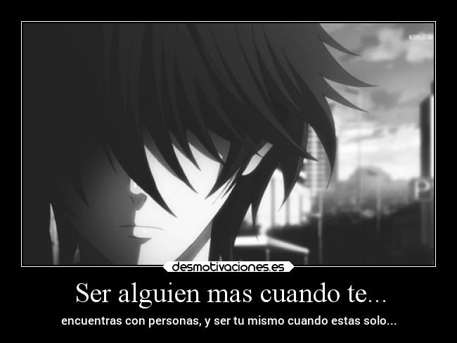 Ser alguien mas cuando te... - 