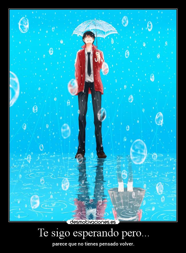 Te sigo esperando pero... -