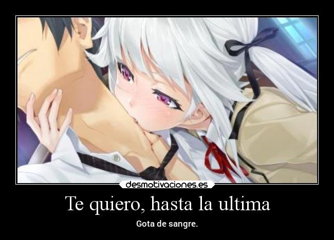 Te quiero, hasta la ultima - Gota de sangre.