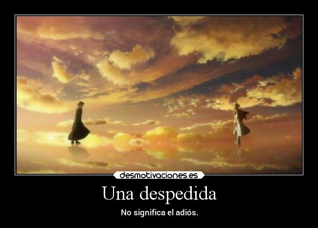 Una despedida - No significa el adiós.