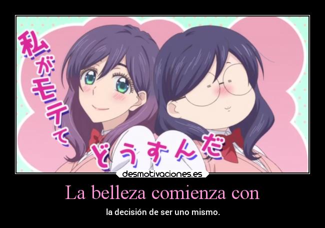 La belleza comienza con - la decisión de ser uno mismo.