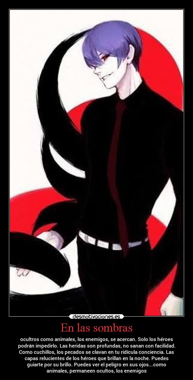 En las sombras - ocultros como animales, los enemigos, se acercan. Solo los héroes
podrán impedirlo. Las heridas son profundas, no sanan con facilidad.
Como cuchillos, los pecados se clavan en tu ridícula conciencia. Las
capas relucientes de los héroes que brillan en la noche. Puedes
guiarte por su brillo. Puedes ver el peligro en sus ojos...como
animales, permaneen ocultos, los enemigos