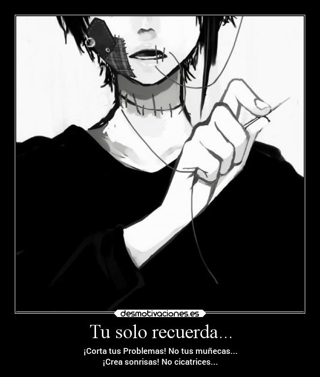 carteles anime problemas cicatrices suicida cortes tristes sonrisas desmotivaciones