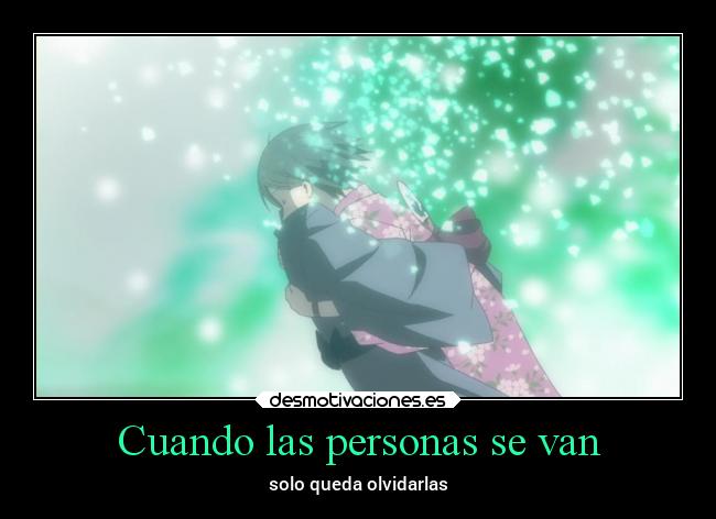 Cuando las personas se van - solo queda olvidarlas