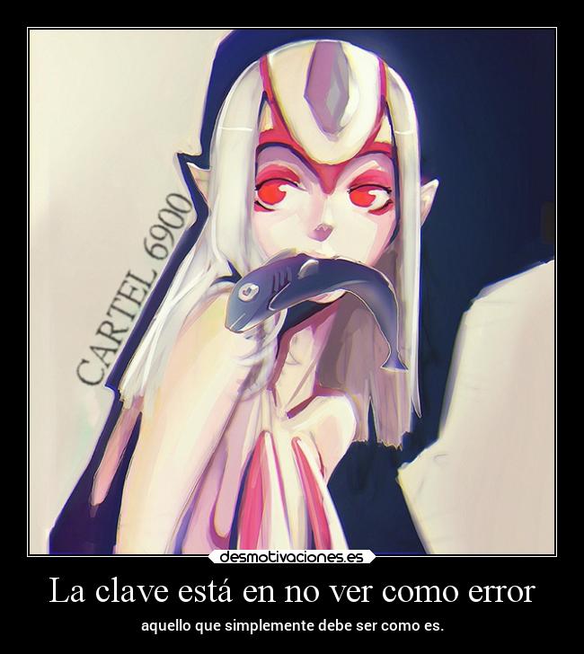La clave está en no ver como error - 