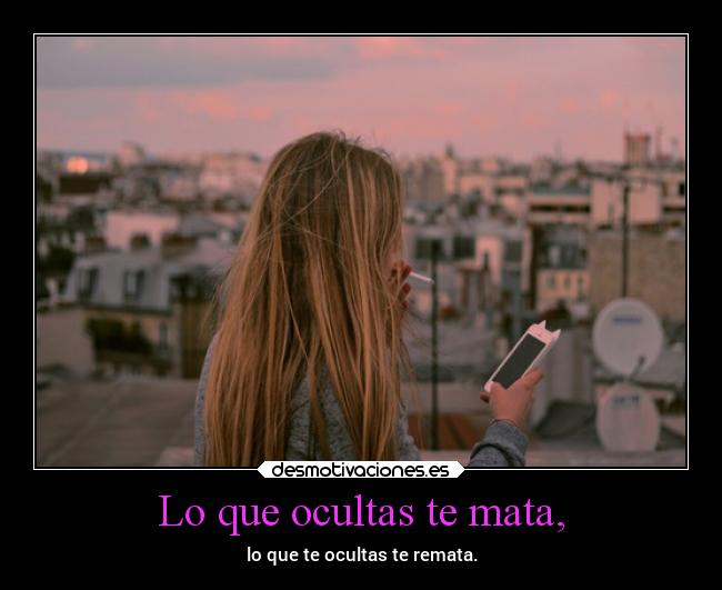 Lo que ocultas te mata, - 