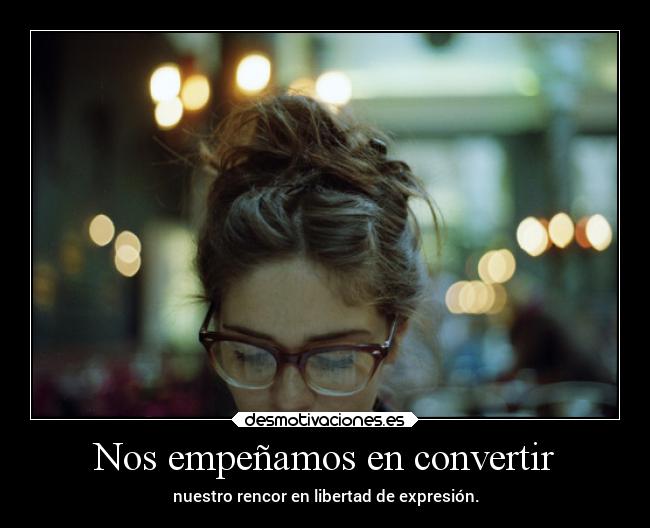 Nos empeñamos en convertir - 