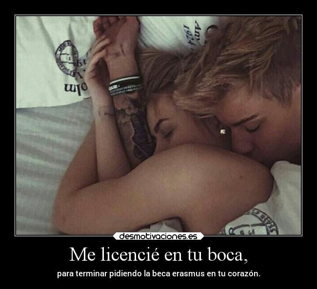 Me licencié en tu boca, - 