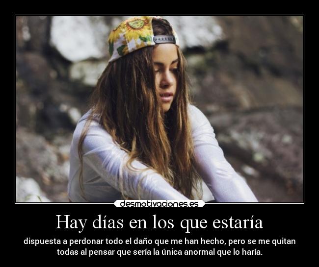 Hay días en los que estaría - 