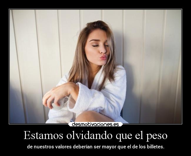 Estamos olvidando que el peso - 