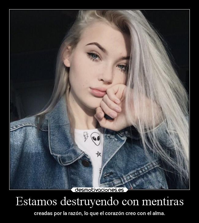 Estamos destruyendo con mentiras - 