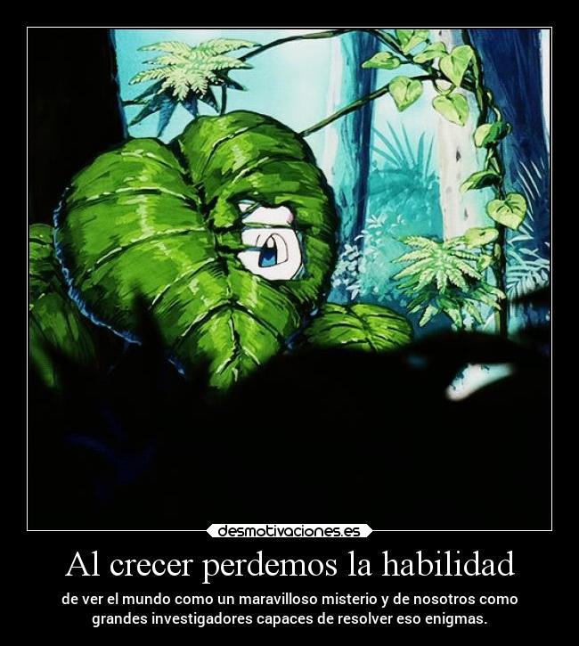 Al crecer perdemos la habilidad -