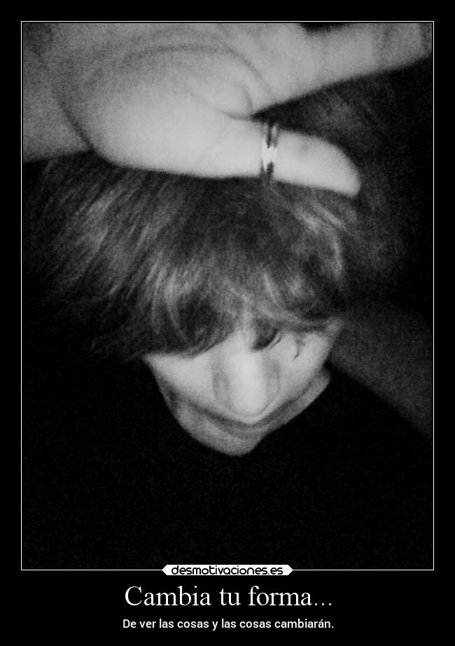Cambia tu forma... - 